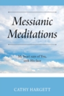 Messianic Meditations : My heart says of You, seek His face - Book