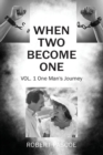 When Two Become One : One Man's Journey - Book