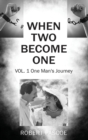 When Two Become One : One Man's Journey - Book