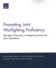 Promoting Joint Warfighting Proficiency : The Role of Doctrine in Preparing Airmen for Joint Operations - Book