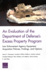 An Evaluation of the Department of Defense's Excess Property Program : Law Enforcement Agency Equipment Acquisition Policies, Findings, and Options - Book