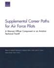 Supplemental Career Paths for Air Force Pilots : A Warrant Officer Component or an Aviation Technical Track? - Book