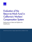 Evaluation of the Return-To-Work Fund in California's Workers' Compensation System : Performance to Date and Options for Modification - Book