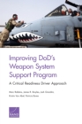 Improving DoD's Weapon System Support Program : A Critical Readiness Driver Approach - Book