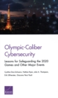 Olympic-Caliber Cybersecurity : Lessons for Safeguarding the 2020 Games and Other Major Events - Book