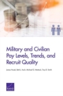 Military and Civilian Pay Levels, Trends, and Recruit Quality - Book