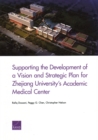 Supporting the Development of a Vision and Strategic Plan for Zhejiang University's Academic Medical Center - Book