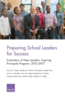 Preparing School Leaders for Success : Evaluation of New Leaders' Aspiring Principals Program, 2012-2017 - Book