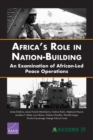 Africa's Role in Nation-Building : An Examination of African-Led Peace Operations - Book