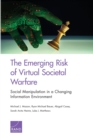 The Emerging Risk of Virtual Societal Warfare : Social Manipulation in a Changing Information Environment - Book