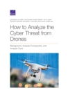 How to Analyze the Cyber Threat from Drones : Background, Analysis Frameworks, and Analysis Tools - Book