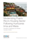 Modernizing Puerto Rico's Housing Sector Following Hurricanes Irma and Maria : Post-Storm Challenges and Potential Courses of Action - Book