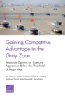 Gaining Competitive Advantage in the Gray Zon : Response Options for Coercive Aggression Below the Threshold of Major War - Book
