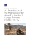 An Examination of the Methodology for Awarding Imminent Danger Pay and Hostile Fire Pay - Book