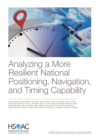 Analyzing a More Resilient National Positioning, Navigation, and Timing Capability - Book