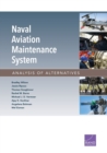 Naval Aviation Maintenance System : Analysis of Alternatives - Book
