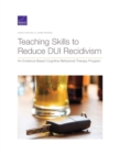 Teaching Skills to Reduce DUI Recidivism : An Evidence-Based Cognitive Behavioral Therapy Program - Book