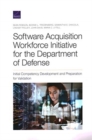 Software Acquisition Workforce Initiative for the Department of Defense : Initial Competency Development and Preparation for Validation - Book