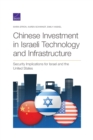 Chinese Investment in Israeli Technology and Infrastructure : Security Implications for Israel and the United States - Book