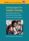 Getting Support for Summer Learning : How Federal, State, City, and District Policies Affect Summer Learning Programs - Book