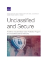Unclassified and Secure : A Defense Industrial Base Cyber Protection Program for Unclassified Defense Networks - Book