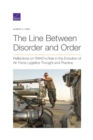 The Line Between Disorder and Order : Reflections on RAND's Role in the Evolution of Air Force Logistics Thought and Practice - Book