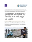 Building Community Resilience to Large Oil Spills : Findings and Recommendations from a Synthesis of Research on the Mental Health, Economic, and Community Distress Associated with the Deepwater Horiz - Book