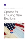 Options for Ensuring Safe Elections : Preparing for Elections During a Pandemic - Book