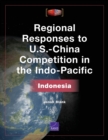 Regional Responses to U.S.-China Competition in the Indo-Pacific : Indonesia - Book
