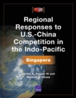 Regional Responses to U.S.-China Competition in the Indo-Pacific : Singapore - Book