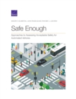 Safe Enough : Approaches to Assessing Acceptable Safety for Automated Vehicles - Book