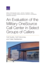 Evaluation of the Military OneSource Call Center in Select Groups of Callers - Book