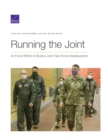 Running the Joint : Air Force Efforts to Build a Joint Task Force Headquarters - Book