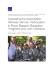 Assessing the Association Between Airmen Participation in Force Support Squadron Programs and Unit Cohesion : An Evaluation of the Unite Initiative - Book