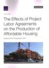 The Effects of Project Labor Agreements on the Production of Affordable Housing : Evidence from Proposition Hhh - Book