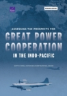 Assessing the Prospects for Great Power Cooperation in the Indo-Pacific - Book