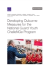 Developing Outcome Measures for the National Guard Youth Challenge Program - Book