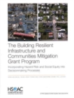 The Building Resilient Infrastructure and Communities Mitigation Grant Program : Incorporating Hazard Risk and Social Equity Into Decisionmaking Processes - Book
