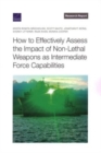 How to Effectively Assess the Impact of Non-Lethal Weapons as Intermediate Force Capabilities - Book