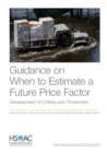 Guidance on When to Estimate a Future Price Factor : Development of Criteria and Thresholds - Book