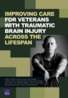 Improving Care for Veterans with Traumatic Brain Injury Across the Lifespan - Book