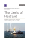 The Limits of Restraint : The Military Implications of a Restrained U.S. Grand Strategy in the Asia-Pacific - Book