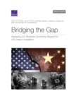 Bridging the Gap : Assessing U.S. Business Community Support for U.S.-China Competition - Book
