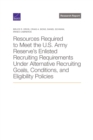 Resources Required to Meet the U.S. Army Reserve's Enlisted Recruiting Requirements Under Alternative Recruiting Goals, Conditions, and Eligibility Policies - Book