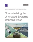 Characterizing the Uncrewed Systems Industrial Base - Book