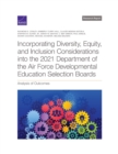 Incorporating Diversity, Equity, and Inclusion Considerations into the 2021 Department of the Air Force Developmental Education Selection Boards : Analysis of Outcomes - Book