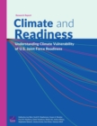 Climate and Readiness : Understanding Climate Vulnerability of U.S. Joint Force Readiness - Book