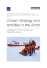 China's Strategy and Activities in the Arctic : Implications for North American and Transatlantic Security, Updated - Book