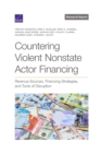 Countering Violent Nonstate Actor Financing : Revenue Sources, Financing Strategies, and Tools of Disruption - Book