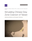 Simulating Chinese Gray Zone Coercion of Taiwan : Identifying Redlines and Escalation Pathways - Book